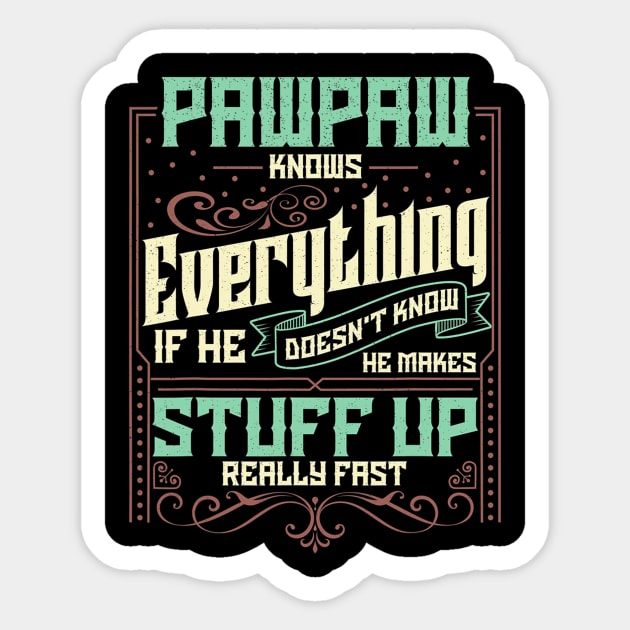 Pawpaw Knows Everything Funny Pawpaw Fathers Day Gifts Sticker by Olegpavlovmmo